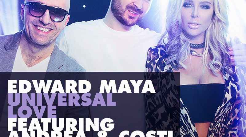 Edward Maya, Andrea, Costi - Universal Love