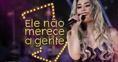 Paula Mattos, Naiara Azevedo - Ele Não Merece a Gente