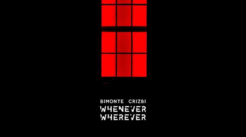 BIMONTE, CRIZBI - Whenever, Wherever