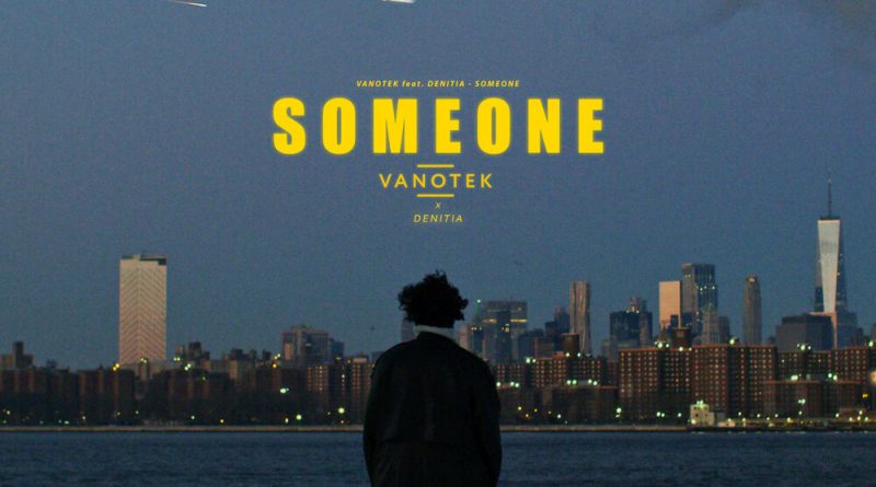 Vanotek, Denitia - Someone