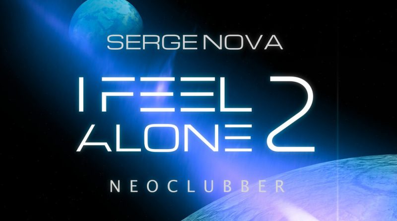 Serge Nova, Neoclubber - I Feel Alone 2