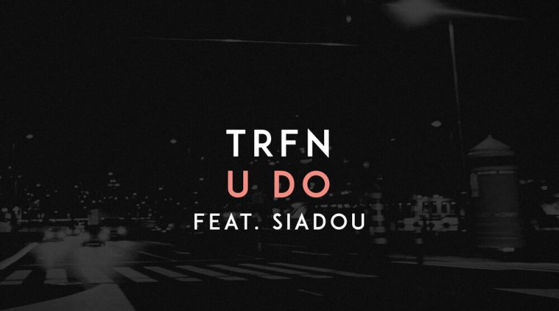 Siadou, TRFN - U Do