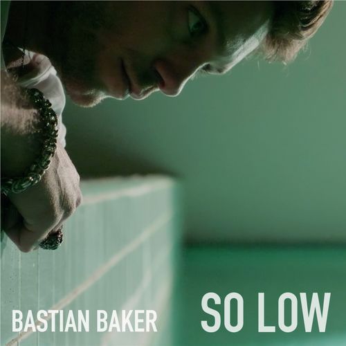 Bastian Baker - So low