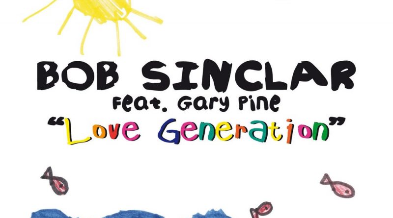 Bob Sinclar, Gary Pine - Love Generation
