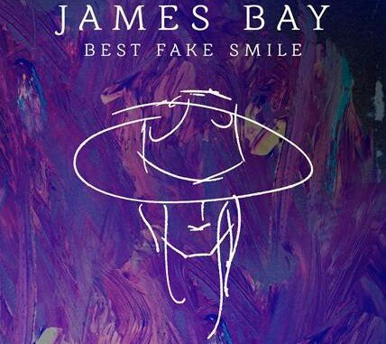James Bay - Best Fake Smile