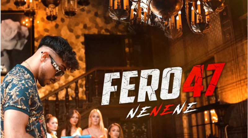 Fero47 - NENENE