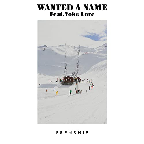 Frenship, Yoke Lore - Wanted A Name