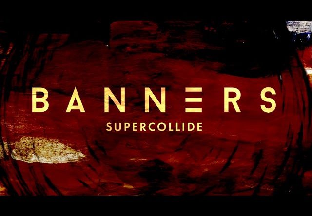 BANNERS Supercollide