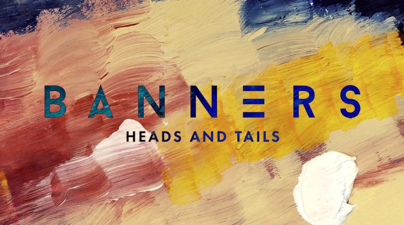 BANNERS - Heads And Tails