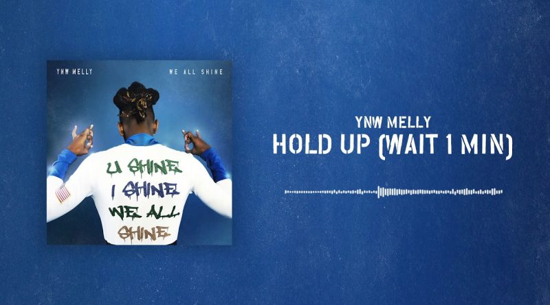 YNW Melly - Hold Up (Wait 1 Min)