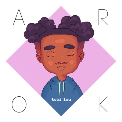 tobi lou - A.R.O.K.