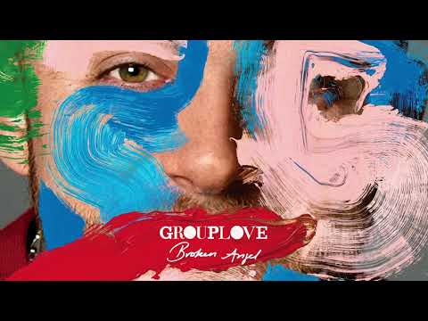 Grouplove - Broken Ange