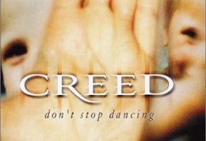Creed - Don't Stop Dancing