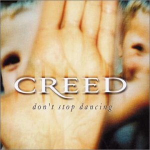 Creed - Don't Stop Dancing