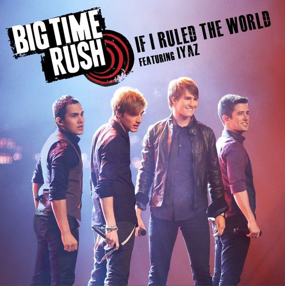 Big Time Rush - If I Ruled The World