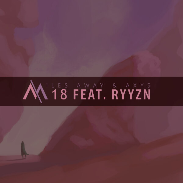 AXYS, Miles Away, RYYZN - 18