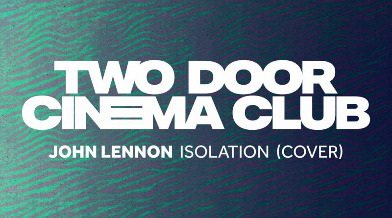 Two Door Cinema Club - Isolation