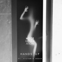Noize Generation, Victoria Dogan - Hands Up