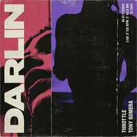 Throttle, Tony Romera - Darlin