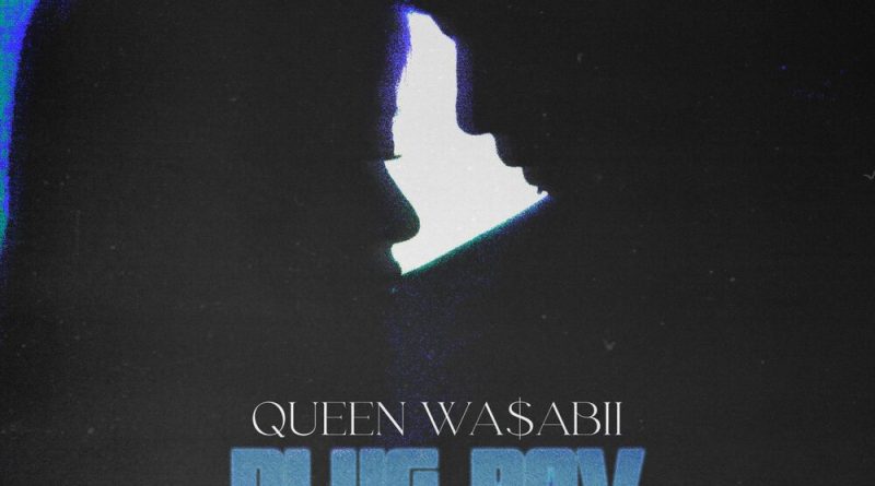 Queen WA$ABII, Bloo - PLUG BOY