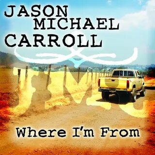 Jason Michael Carroll - Where I'm From