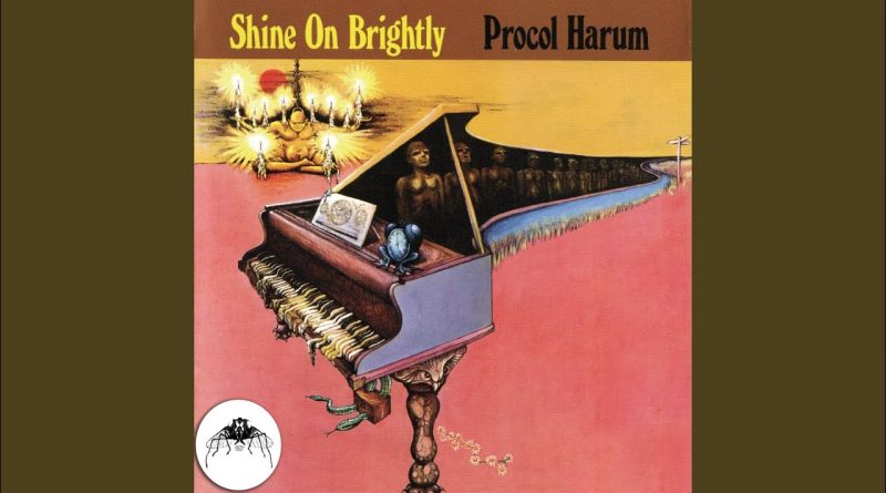 Procol Harum - Shine on Brightly