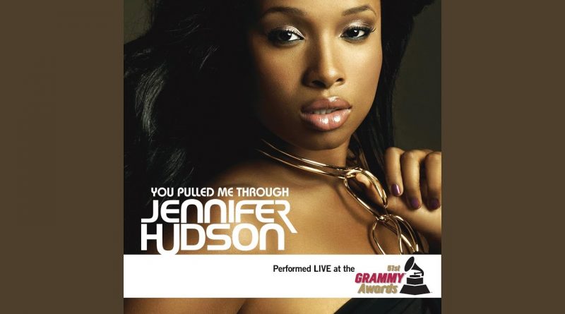 Jennifer Hudson - You Pulled Me Through
