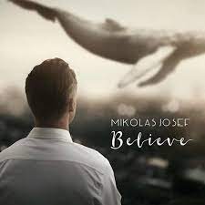 Mikolas Josef - Believe (Hey Hey)