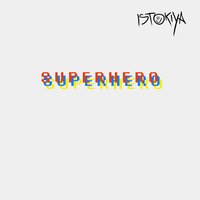 Istokiya - Супергерой