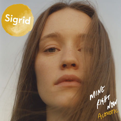 Sigrid - Mine Right Now