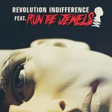Until The Ribbon Breaks, Run the Jewels - Revolution Indifference