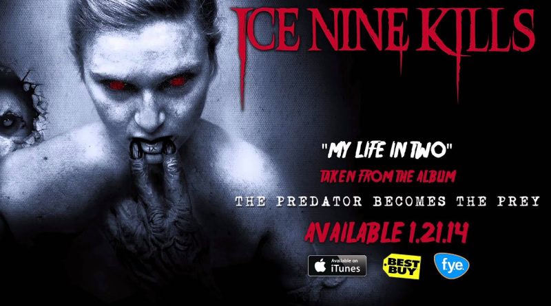 Ice Nine Kills - My Life in Two
