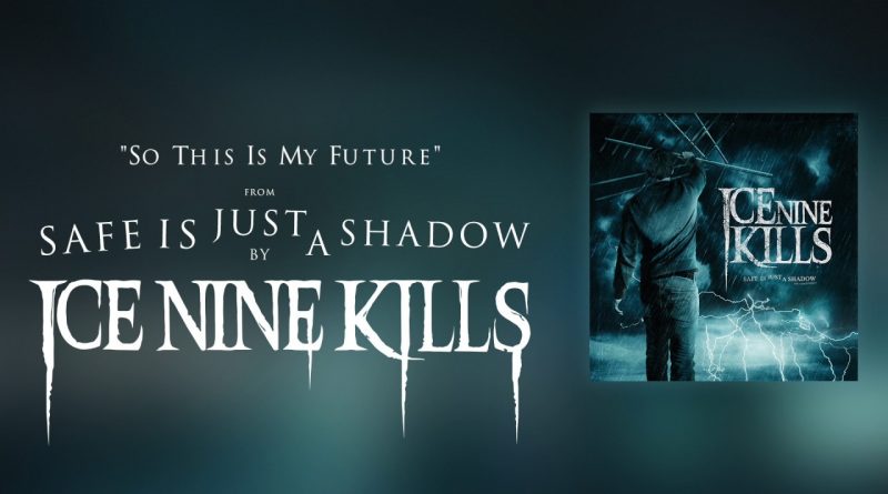 Ice Nine Kills - So This Is My Future