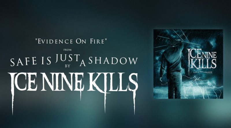 Ice Nine Kills - Evidence On Fire