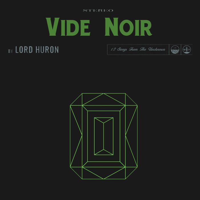 Lord Huron - Vide Noir