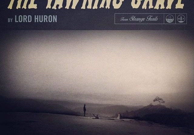 Lord Huron - The Yawning Grave