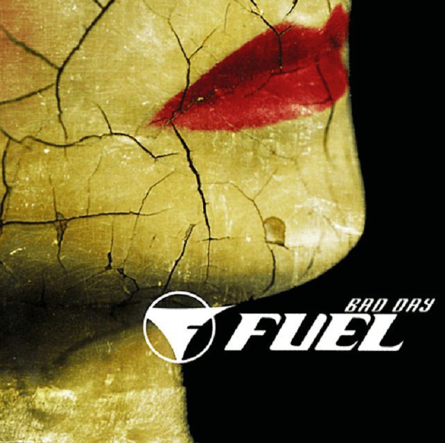 Fuel - Bad Day
