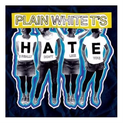 Plain White T's - Hate (I Really Don't Like You)