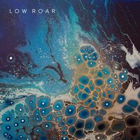 Low Roar - Burial Ground