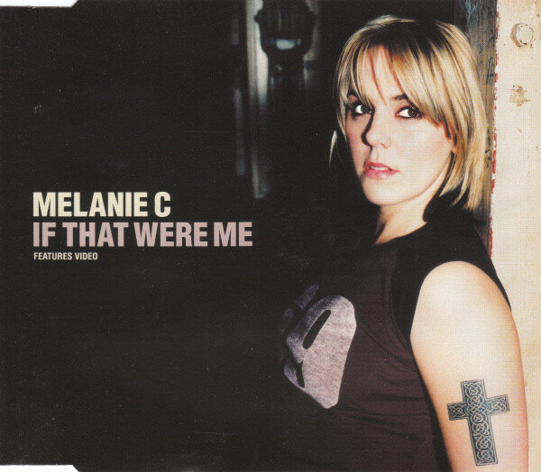 Melanie C – If That Were Me