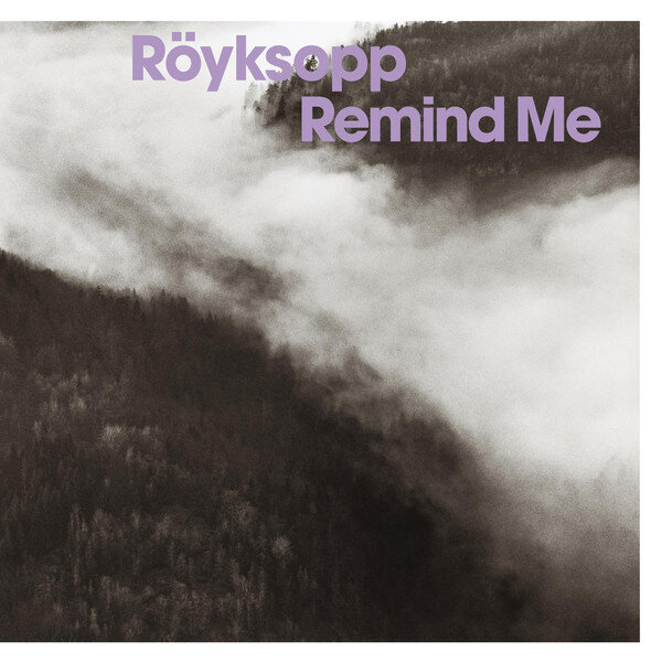 Röyksopp – Remind Me
