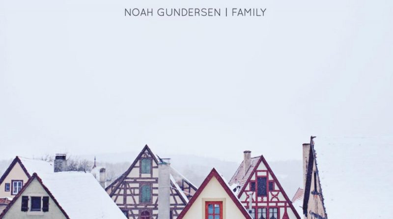 Noah Gundersen - Family