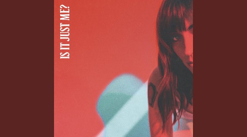 Sasha Sloan - Is It Just Me?