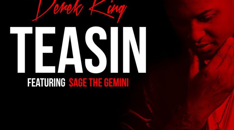Derek King, Sage The Gemini - Teasin'