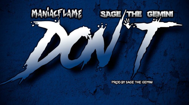 Maniac Flame, Sage The Gemini - Don't