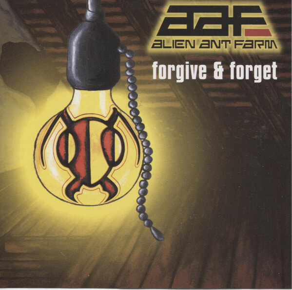 Alien Ant Farm - Forgive & Forget