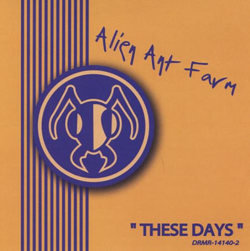 Alien Ant Farm - These Days