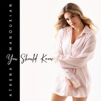Athena Manoukian - You Should Know