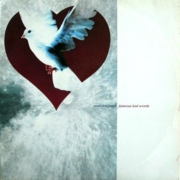Tears For Fears - Famous Last Words