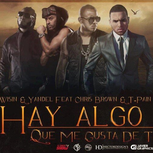 Wisin Y Yandel, Chris Brown, T-Pain - Algo Me Gusta De Ti